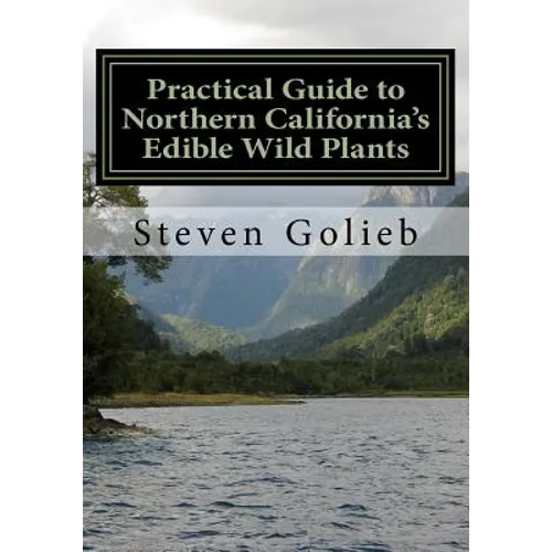 Practical Guide to Northern California's Edible Wild Plants: A Survival Guide - Paperback