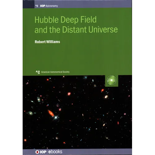 Hubble Deep Field and the Distant Universe: The Early Universe Revealed - Hardcover