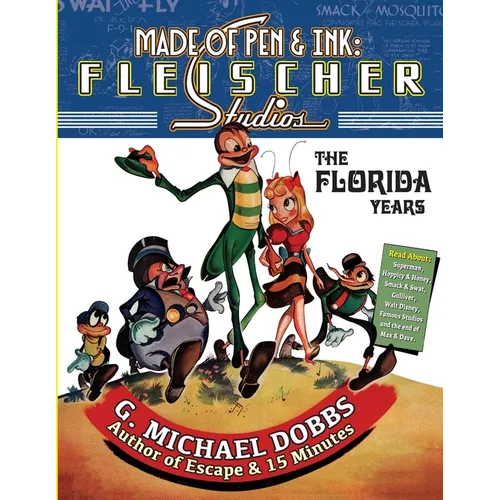 Made of Pen & Ink: Fleischer Studios, The Florida Years - Paperback