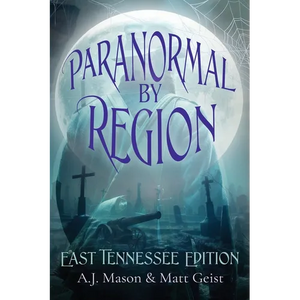 Paranormal by Region: East Tennessee Editon - Paperback