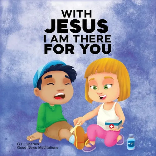 With Jesus I am There For You: A Christian book for kids about kindness and helping others, featuring Bible lessons and stories for homeschool, Sunda - Paperback