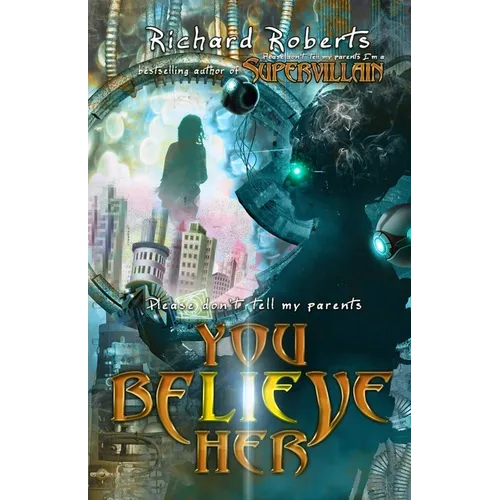 Please Don't Tell My Parents You Believe Her - Paperback