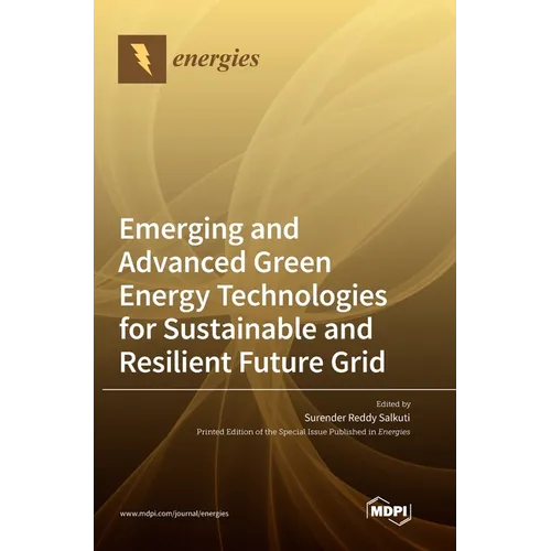 Emerging and Advanced Green Energy Technologies for Sustainable and Resilient Future Grid - Hardcover