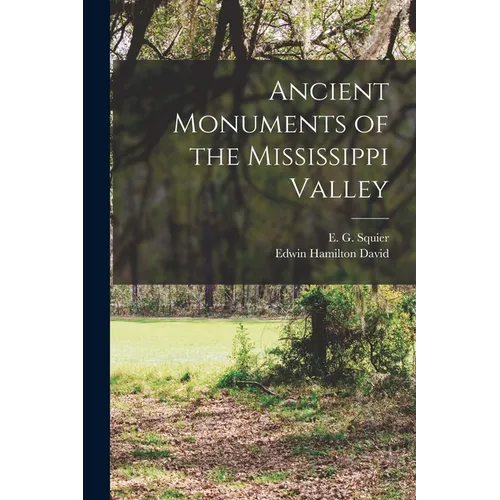 Ancient Monuments of the Mississippi Valley - Paperback