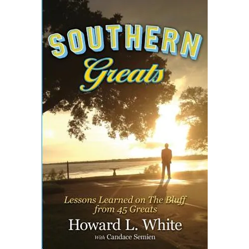 Southern Greats: Lessons on Love and Life Learned on the Bluff - Paperback