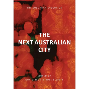 The Next Australian City - The Suburban Evolution - Paperback