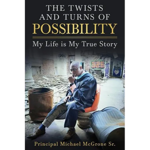 The Twists & Turns of Possibility: My Life is My True Story - Paperback