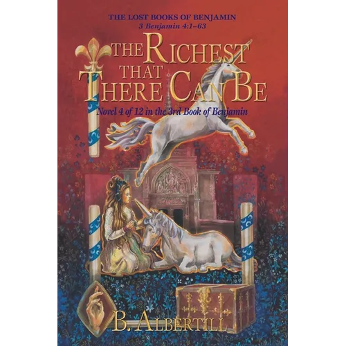The Richest That There Can Be: Novel 4 of 12 in the 3rd Book of Benjamin - Paperback