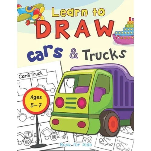 Cars & Trucks Learn To Draw Book For Kids Ages 5-7 - Paperback