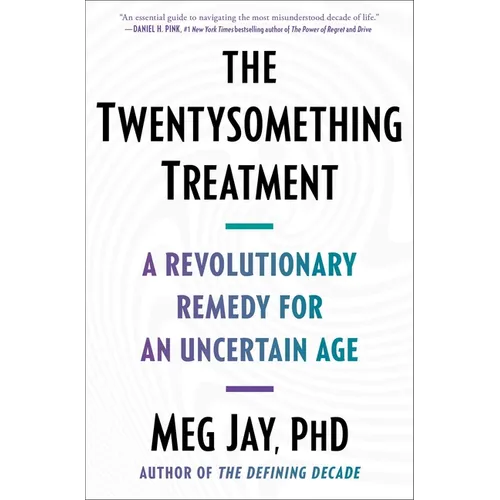 The Twentysomething Treatment: A Revolutionary Remedy for an Uncertain Age - Paperback