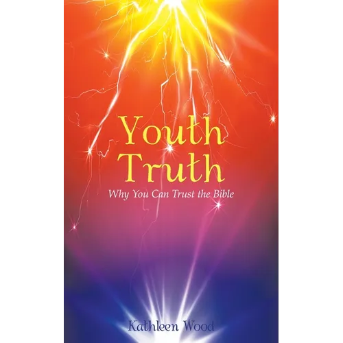 Youth Truth: Why You Can Trust the Bible - Paperback