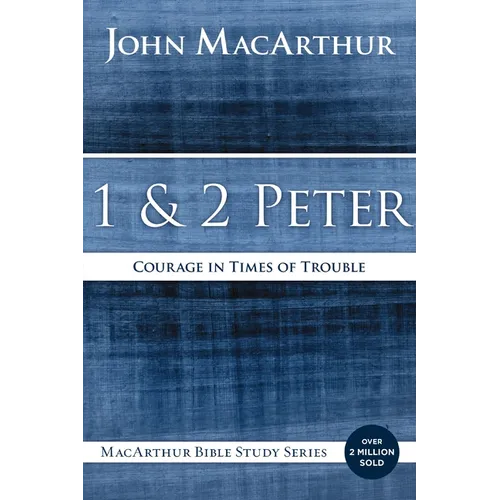 1 and 2 Peter: Courage in Times of Trouble - Paperback