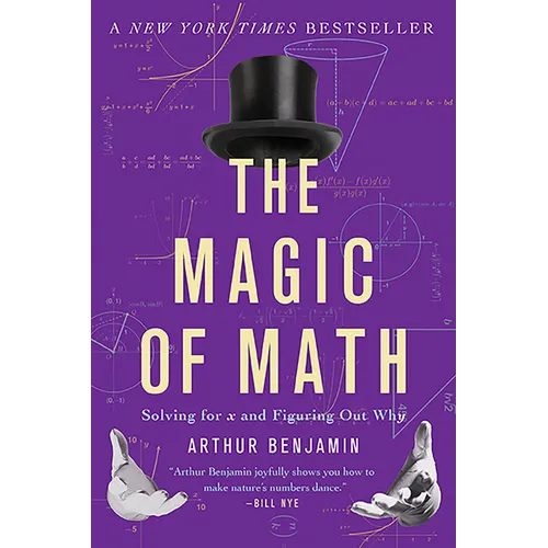 The Magic of Math: Solving for X and Figuring Out Why - Paperback