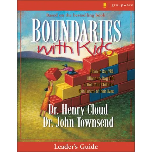 Boundaries with Kids: When to Say Yes, How to Say No - Paperback