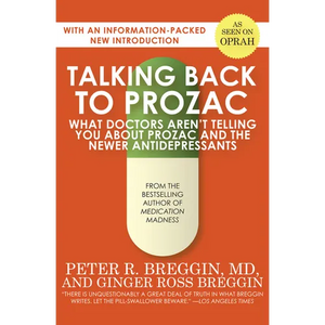 Talking Back to Prozac: What Doctors Aren't Telling You About Prozac and the Newer Antidepressants - Paperback