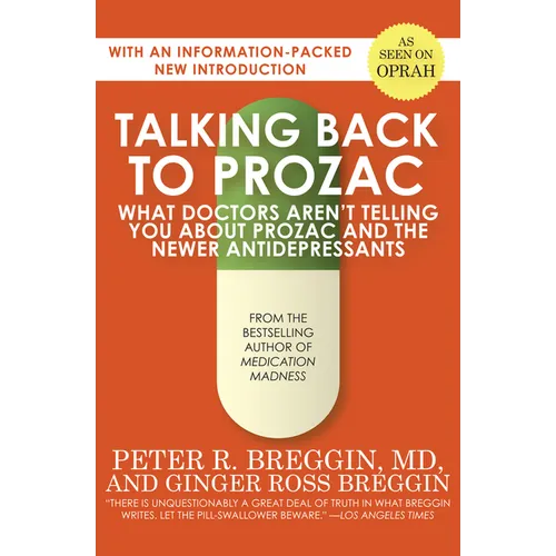 Talking Back to Prozac: What Doctors Aren't Telling You About Prozac and the Newer Antidepressants - Paperback