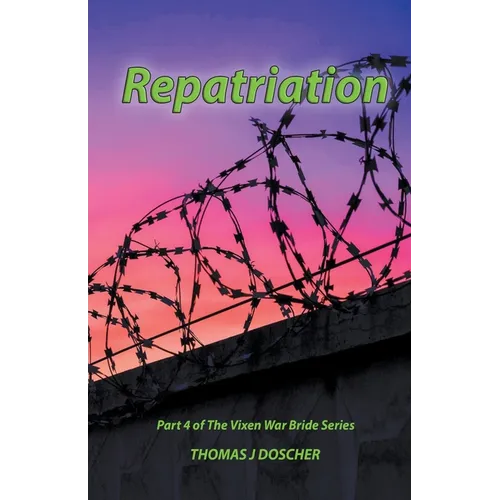 Repatriation - Part 4 of The Vixen War Bride Series - Paperback