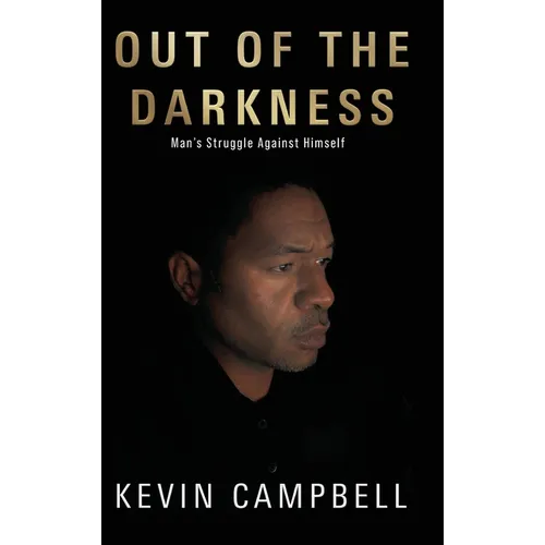 Out of the Darkness: Man's Struggle Against Himself - Hardcover