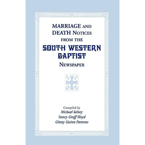 Marriage and Death Notices from the South Western Baptist Newspaper - Paperback