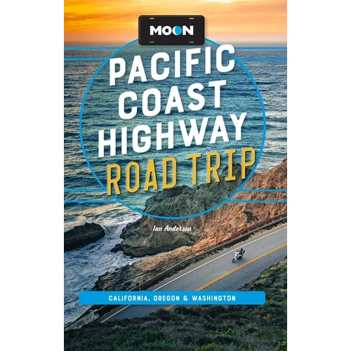 Moon Pacific Coast Highway Road Trip: California, Oregon & Washington - Paperback