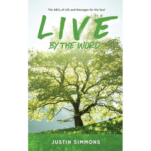 Live by the Word: The ABCs of Life and Messages for the Soul - Paperback