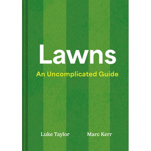 Lawns: An Uncomplicated Guide - Hardcover