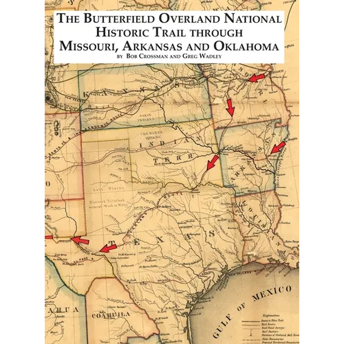 The Butterfield National Historic Trail Through Missouri, Arkansas and Oklahoma - Hardcover