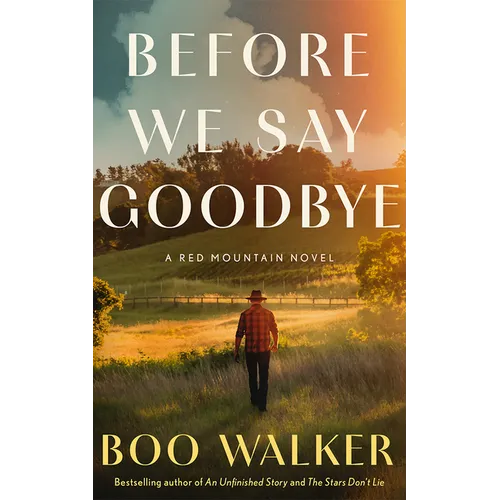 Before We Say Goodbye: A Red Mountain Novel - Hardcover