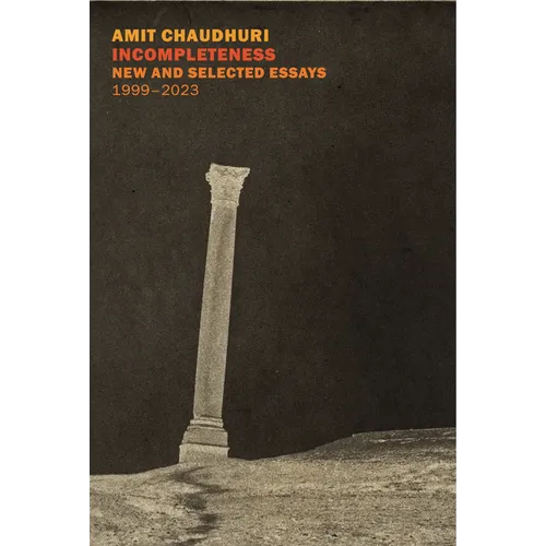 Incompleteness: New and Selected Essays, 1999 - 2023 - Paperback