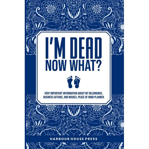 I Am Dead Now What? - Paperback