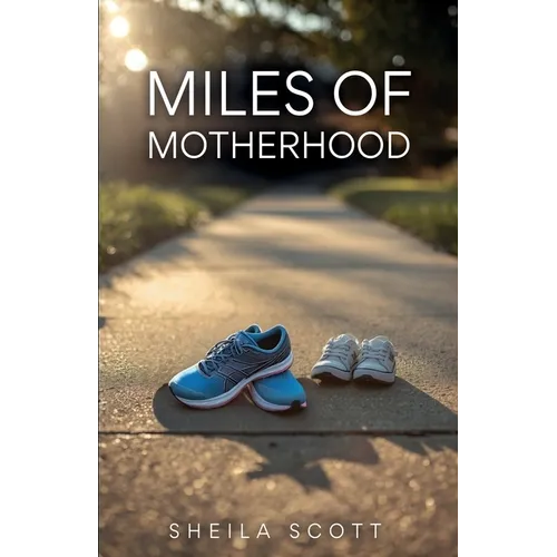 Miles of Motherhood - Paperback