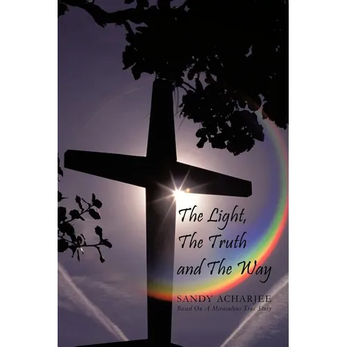 The Light, the Truth and the Way - Paperback