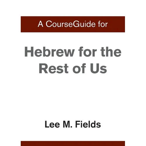 A CourseGuide for Hebrew for the Rest of Us - Paperback