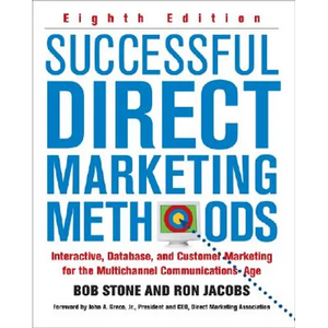 Successful Direct Marketing Methods: Interactive, Database, and Customer-Based Marketing for Digital Age - Hardcover