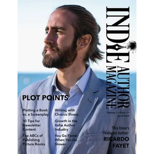 Indie Author Magazine Featuring Ricardo Fayet: The ABCs of Publishing Picture Books, Plot points, Plotting Screenplays, and Writing Strong Characters - Paperback