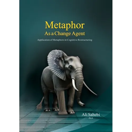 Metaphor as a Change Agent: Application of Metaphors in Cognitive Restructuring - Paperback