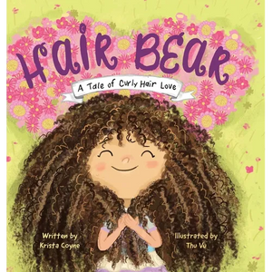 Hair Bear: A Tale of Curly Hair Love - Hardcover
