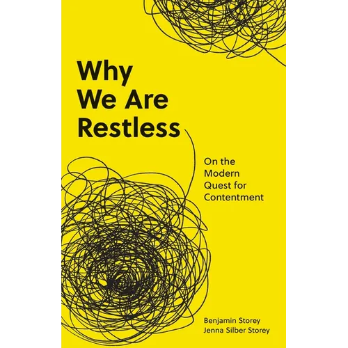 Why We Are Restless: On the Modern Quest for Contentment - Paperback