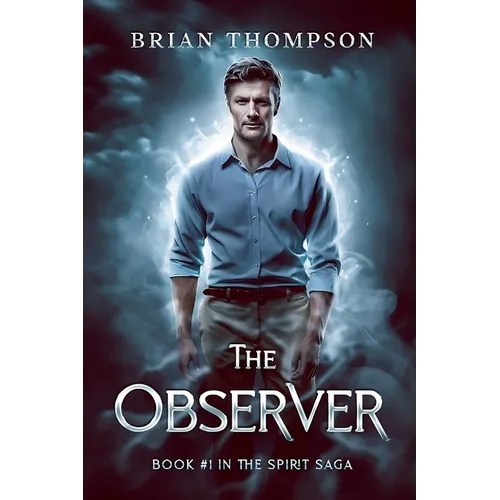 The Observer: Book #1 in the Spirit Saga - Paperback