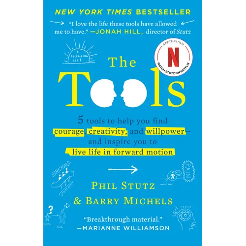 The Tools: 5 Tools to Help You Find Courage, Creativity, and Willpower--And Inspire You to Live Life in Forward Motion - Paperback