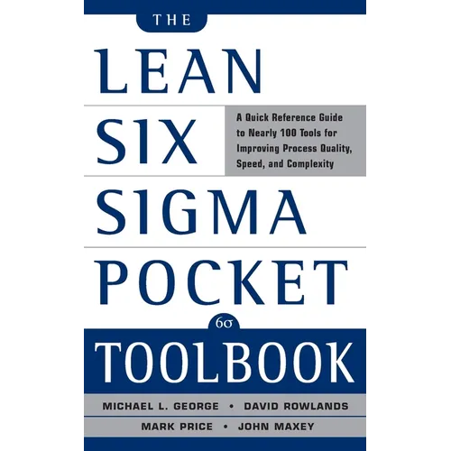 The Lean Six SIGMA Pocket Toolbook: A Quick Reference Guide to Nearly 100 Tools for Improving Quality and Speed - Paperback