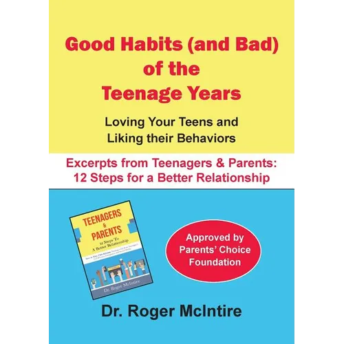 Good Habits (and Bad) of the Teenager Years: Loving Your Teens and Liking Their Behaviors - Paperback