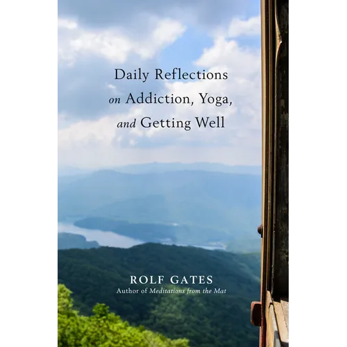 Daily Reflections on Addiction, Yoga, and Getting Well - Paperback