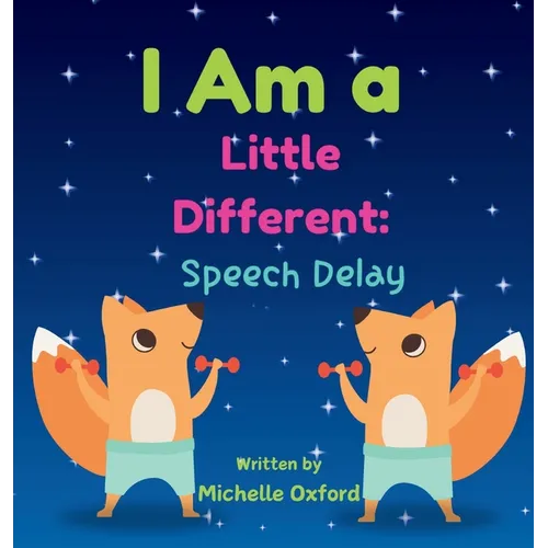 I Am a Little Different: Speech Delay - Hardcover