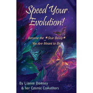 Speed Your Evolution: Become the Star Being You Are Meant to Be - Paperback