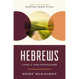 Hebrews: Living a Long Faithfulness - Paperback