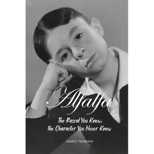 Alfalfa - The Rascal You Knew, the Character You Never Knew - Paperback