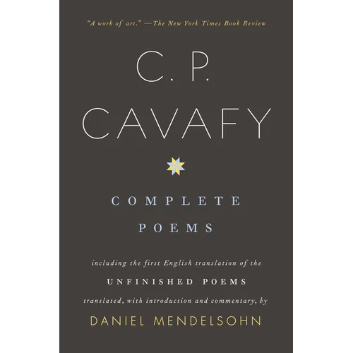 Complete Poems of C. P. Cavafy: Including the First English Translation of the Unfinished Poems - Paperback
