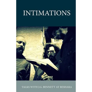 Intimations: Talks with J.G. Bennett at Beshara - Paperback