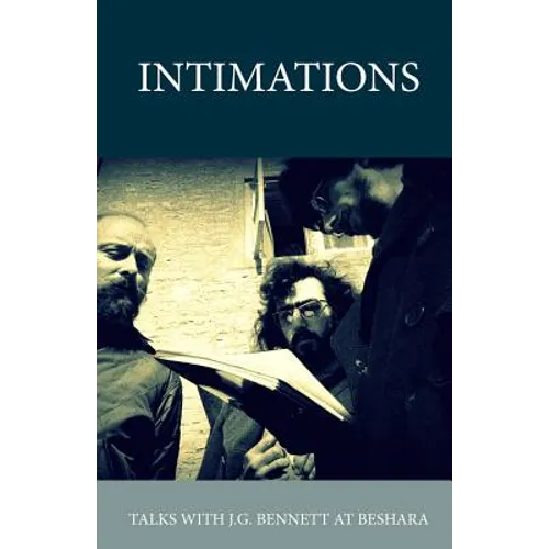 Intimations: Talks with J.G. Bennett at Beshara - Paperback